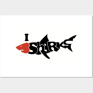 I Love Sharks - Black Posters and Art